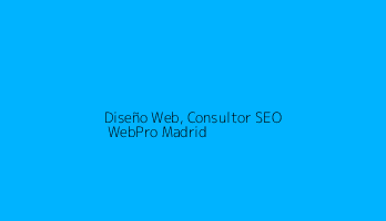Diseño Web, Consultor SEO | WebPro Madrid